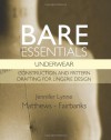 Bare Essentials: Underwear - Construction and Pattern Drafting for Lingerie Design - Jennifer Lynne Matthews