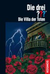 Die drei ??? Die Villa der Toten (drei Fragezeichen) - André Marx