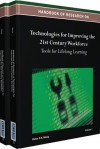 Handbook of Research on Technologies for Improving the 21st Century Workforce: Tools for Lifelong Learning - Victor C.X. Wang