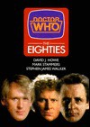 Doctor Who: The Eighties (Dr Who) - David J. Howe, Stephen James Walker, Mark Stammers