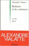 Badonce et les créatures - Alexandre Vialatte