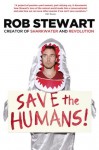 Save the Humans - Rob Stewart