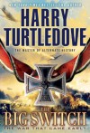 The Big Switch (The War That Came Early, Book Three) - Harry Turtledove