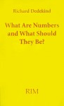 What Are Numbers and What Should They Be?: Was Sind Und Was Sollen Die Zahlen? - Richard Dedekind