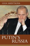 Putin's Russia (Revised Edition) - Lilia Shevtsova