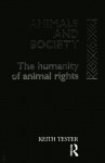 Animals and Society: The Humanity of Animal Rights - Keith Tester