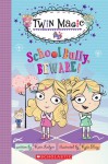 Scholastic Reader Level 2: Twin Magic #2: School Bully, Beware! - Kate Ledger, Kyla May