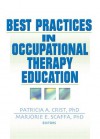 Best Practices in Occupational Therapy Education - Patricia Crist, Marjorie Scaffa