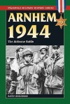 Arnhem 1944: The Airborne Battle (Stackpole Military History Series) - Martin Middlebrook