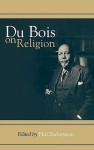 Du Bois on Religion - Phil Zuckerman