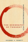 The Geography of Thought - Richard E. Nisbett