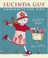Handknits for Kids: 25 Original Designs for Girls and Boys - Lucinda Guy
