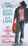 All I Want for Christmas Is a Cowboy (Mass Market) - Emma Cane, Jennifer Ryan, Katie Lane