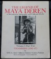 The Legend of Maya Deren: A Documentary Biography and Collected Works, Volume I, Part 2, Chambers (1942-47) - Veve A. Clark, Anthology Film Archives