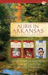 Alibis in Arkansas - Christine Lynxwiler, Jan Reynolds, Sandy Gaskin