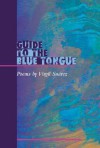 Guide to the Blue Tongue: POEMS - Virgil Suarez