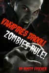 Vampires Drool! Zombies Rule! A FREE YA Paranormal Novel - Rusty Fischer