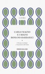 La Storia : Carlo Magno e i regni romano-barbarici: l'Europa carolingia e l'espansione dell'Islam - Dino Carpanetto, Alfredo Bosisio, Gina Fasoli, Raoul Mansanelli, Rinaldo Comba, Vito Fumagalli, Giovanni Tabacco, Robert Mantran, Alessandro Bausani, K.A. Ballhtchet, Jaroslav Prusek, Augustin Palat