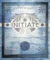 Initiate: A Witch's Circle of Water - Thuri Calafia