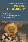 Pillars of Community: Four Rules of Pre-Benedictine Monastic Life - Terrence G. Kardong