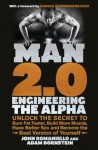 Man 2.0: Engineering the Alpha: Unlock the Secret to Burn Fat Faster, Build More Muscle, Have Better Sex and Become the Best Version of Yourself - John Romaniello, Adam Bornstein, Arnold Schwarzenegger