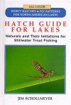 Hatch Guide for Lakes: Naturals and Their Imitations for Stillwater Trout Fishing - Jim Schollmeyer