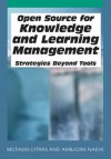 Open Source for Knowledge and Learning Management: Strategies Beyond Tools - Miltiadis D. Lytras, Ambjorn Naeve