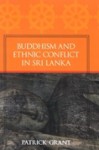 Buddhism and Ethnic Conflict in Sri Lanka - Patrick Grant