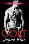 Colt: MC Biker Romance (Great Wolves Motorcycle Club Book 3) - Jayne Blue