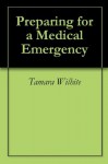 Preparing for a Medical Emergency - Tamara Wilhite