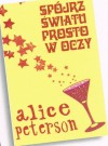 Spójrz światu prosto w oczy - Alice Peterson