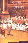 Cicero and the Jurists - Jill Harries