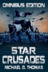 Star Crusades: Omnibus Edition - Michael G. Thomas