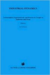 Industrial Dynamics: Technological, Organizational, and Structural Changes in Industries and Firms (Studies in Industrial Organization) - B. Carlsson