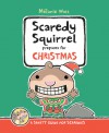 Scaredy Squirrel Prepares for Christmas: A Safety Guide for Scaredies - Mélanie Watt