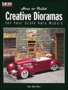 How to Build Creative Dioramas for Your Scale Auto Models - Ken Hamilton