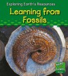 Learning From Fossils (Exploring Earth's Resources) - Sharon Katz Cooper