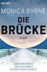 Die Brücke: Roman (German Edition) - Monica Byrne, Irene Holicki