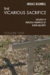 The Vicarious Sacrifice: Grounded in Principles Interpreted by Human Analogies - Horace Bushnell