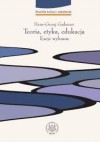 Teoria, etyka, edukacja. Eseje wybrane. - Hans-Georg Gadamer