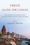 Freud Along the Ganges - Salman Akhtar