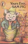 Yours Ever, Sam Pig (Young Puffin Books) - Alison Uttley