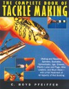 The Complete Book of Tackle Making - C. Boyd Pfeiffer