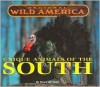 Regional Wild America Unique Animals Of The South (Regional Wild America) - Tanya Lee Stone