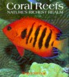 Coral Reefs: Nature's Richest Realm - Roger C. Steene, Random House