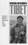 Resistance and Reform in Tibet - Robert Barnett, Shirin Akiner