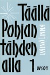 Täällä Pohjantähden alla 1 - Väinö Linna