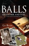 Balls of Leather and Steel (The Spider Trilogy) - Guy Butler