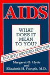 AIDS: What Does It Mean to You? - Margaret Oldroyd Hyde, Elizabeth Held Forsyth