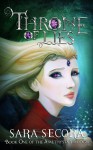 Throne of Lies (Amethysta Trilogy, #1) - Sara Secora